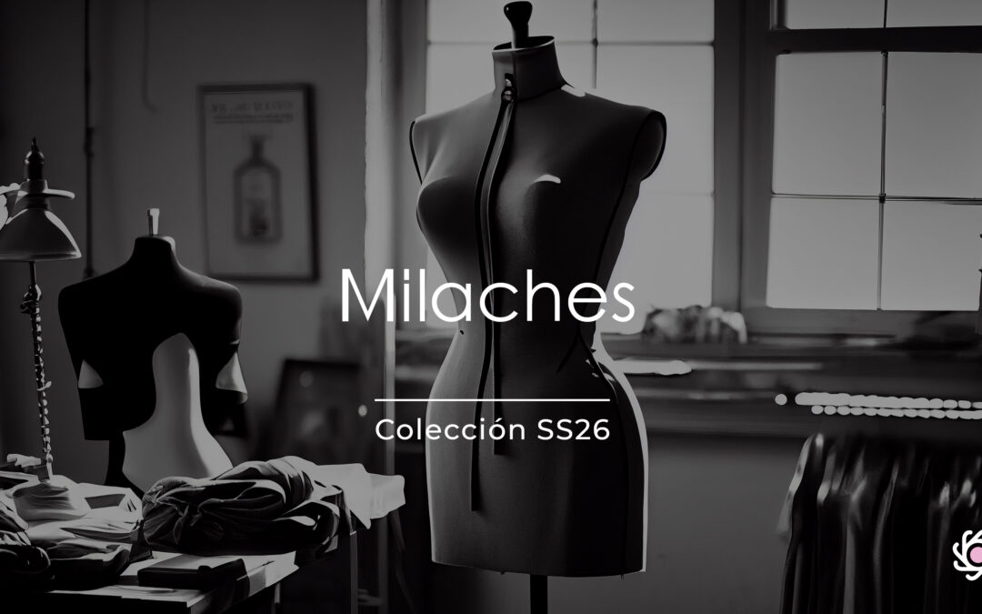 MILACHES SS26 y LA SPOSA